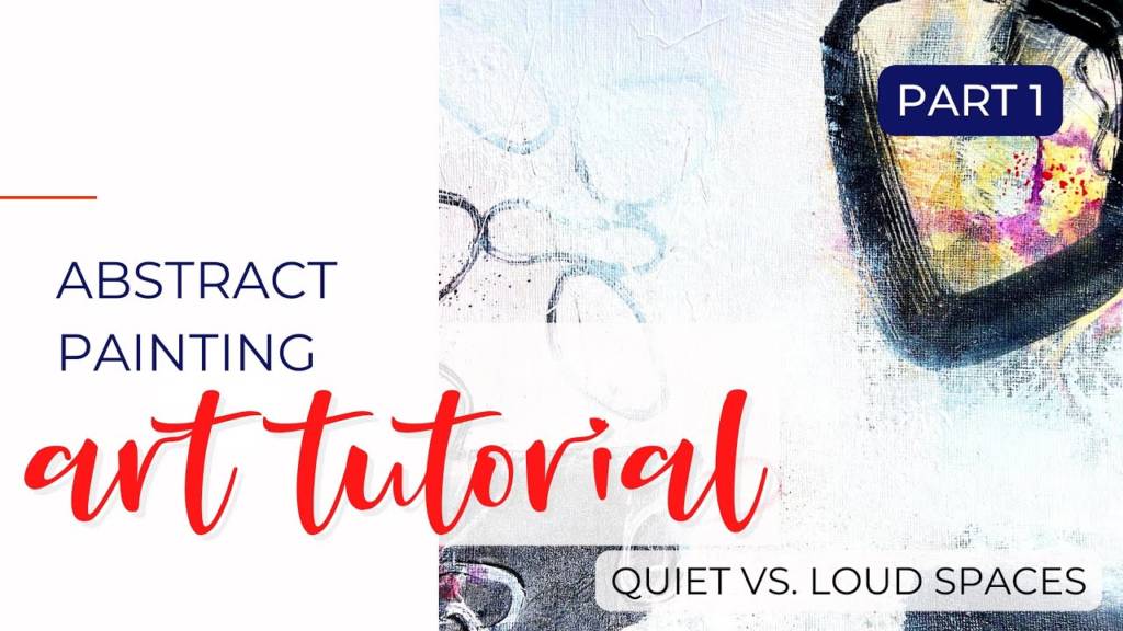 Teil 1: Leise vs. laute Räume – Tutorial zum abstrakten Malen – #abstractpainting #mixedmedia