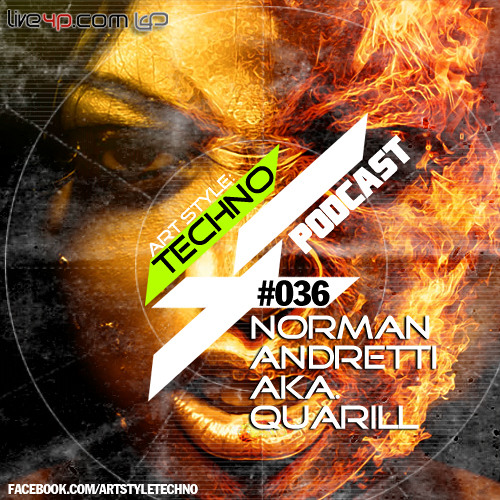 Art Style Techno | Podcast #036 : Norman Andretti aka. Quarill [Part 2 Funky TechnoHardgroove]