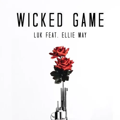 Wicked Game remix cover Summer Chill Song Luk feat. Ellie May