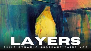 Build Dynamic Intuitive Abstract Paintings Using Layering Techniques