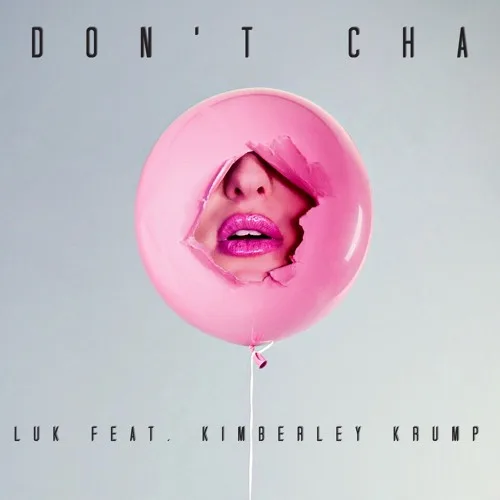 Don't Cha (remix cover summer chill out song) by Luk feat. Kimberley Krump 2025