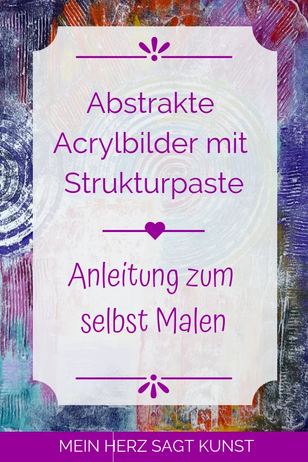 Anleitung zum Malen abstrakter Bilder mit Strukturpaste - Mein Herz sagt Kunst 18 15bf7b1cdc8eb669889a8881a1693e0b