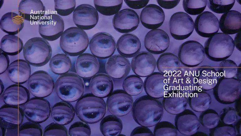 2022 ANU School of Art & Design Graduating Exhibition
