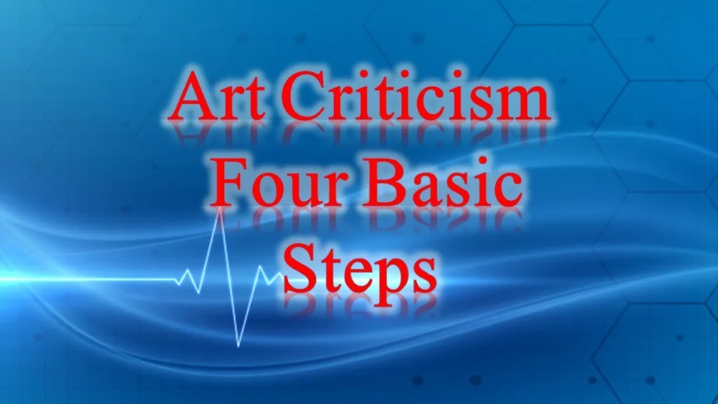 LESSON 5.B:ART CRITICISM/FOUR BASIC STEPS/CONTEMPORARY PHILIPPINE ARTS FROM THE REGIONS 36 LESSON 5.B:ART CRITICISM/FOUR BASIC STEPS/CONTEMPORARY PHILIPPINE ARTS FROM THE REGIONS