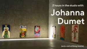 2 hours in the studio with: Johanna Dumet (and a visit at König Galerie)