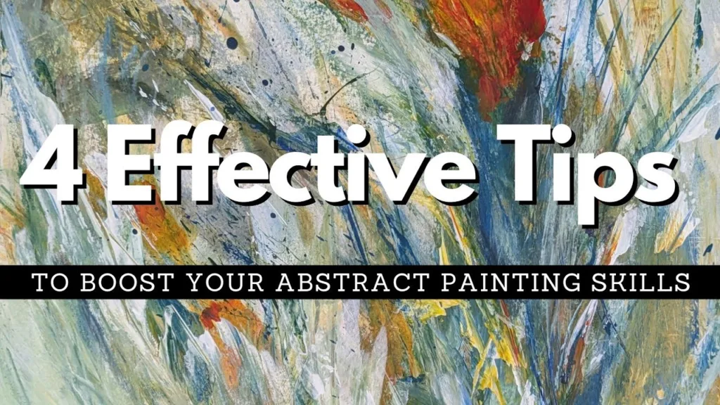 4 Effective Tips to Boost Abstract Painting Skills | Practicing with Art Exercises 54 4 Effective Tips to Boost Abstract Painting Skills | Practicing with Art Exercises