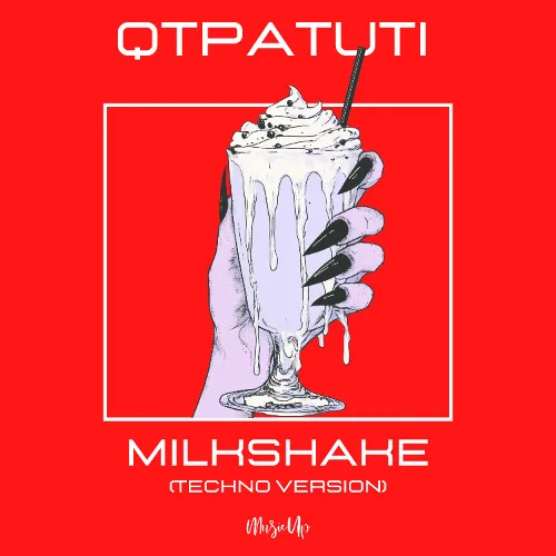 Kelis - Milkshake (QTPATUTI Techno Cover) **OUT ON SPOTIFY**