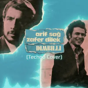 Arif Sağ,  Zafer Dilek - Dımbıllı (1975) (Techno Cover)
